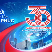 30 năm Acecook đồng hành cùng người việt với hành trình đổi mới nâng tầm hạnh phúc