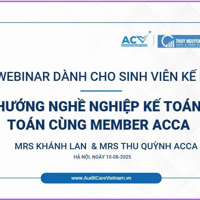 Định hướng nghề nghiệp Kế toán - Kiểm toán cùng ACCA: Những kinh nghiệm thiết thực dành cho sinh viên