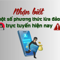 Nhận biết một số phương thức lừa đảo trực tuyến hiện nay