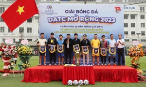 DATC tổ chức giải bóng đá mở rộng chào mừng kỷ niệm 20 năm thành lập