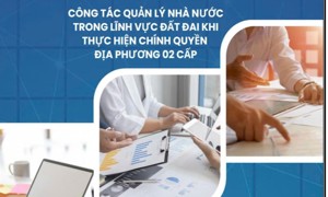 Ban hành Sổ tay hướng dẫn công tác quản lý đất đai khi thực hiện chính quyền 2 cấp