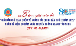Lễ trao giải báo chí toàn quốc về ngành Tài chính lần thứ IX sẽ diễn ra chiều ngày 21/7