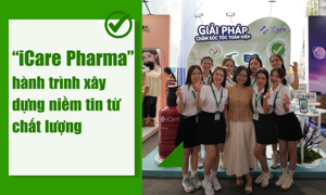 iCare Pharma và hành trình xây dựng niềm tin từ chất lượng