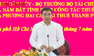Bộ trưởng Bộ Tài chính Nguyễn Văn Thắng làm việc với Thuế TP. Hồ Chí Minh
