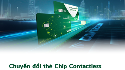  Thẻ Vietcombank Chip Contactless – Đổi mới thanh toán, chạm để cảm nhận