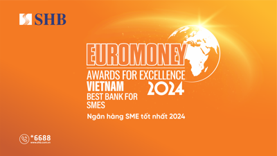 SHB được Euromoney vinh danh là “Ngân hàng SMEs tốt nhất Việt Nam”