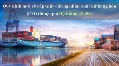 Triển khai Quy định mới về cấp Giấy chứng nhận xuất xứ hàng hóa thông qua Hệ thống eCoSys