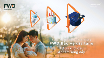 FWD ra mắt sản phẩm bảo hiểm liên kết chung FWD Bảo vệ gia tăng 