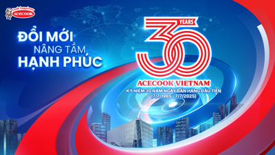 30 năm Acecook đồng hành cùng người việt với hành trình đổi mới nâng tầm hạnh phúc