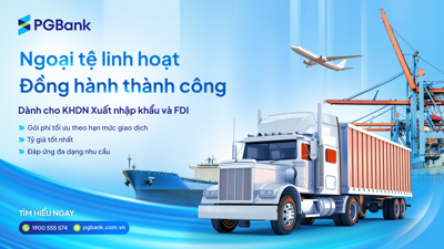 PGBank triển khai gói ưu đãi tài chính toàn diện dành cho doanh nghiệp xuất nhập khẩu và FDI