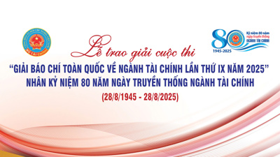 Lễ trao giải báo chí toàn quốc về ngành Tài chính lần thứ IX sẽ diễn ra chiều ngày 21/7