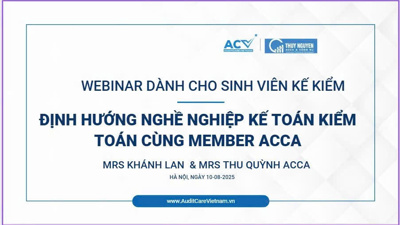 Định hướng nghề nghiệp Kế toán - Kiểm toán cùng ACCA: Những kinh nghiệm thiết thực dành cho sinh viên