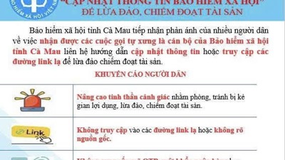 BHXH tỉnh Cà Mau: Cảnh báo giả danh cán bộ cơ quan BHXH để lừa đảo