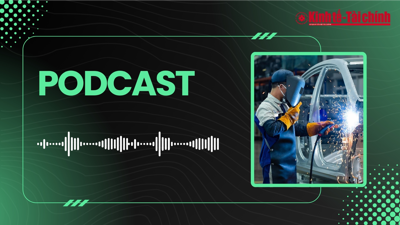 PODCAST: Giảm áp lực thuế - Động lực để doanh nghiệp tư nhân phát triển bền vững