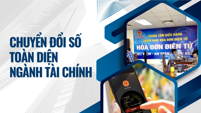 Chuyển đổi số toàn diện ngành Tài chính: Vì lợi ích người dân và doanh nghiệp