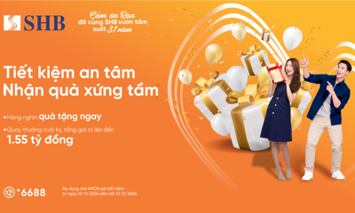 Tưng bừng đón tuổi 31, SHB dành hàng trăm nghìn quà tặng tri ân khách hàng