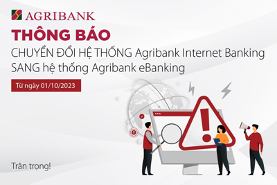 Agribank chuyển đổi hệ thống Agribank Internet Banking sang hệ thống Agribank eBanking