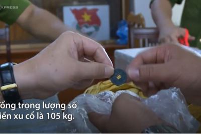 [Video] Thu giữ 105 kg tiền xu cổ ở Yên Bái đưa vào bảo tàng