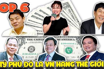 Thêm 2 "người cũ", Việt Nam có 6 tỷ phú USD