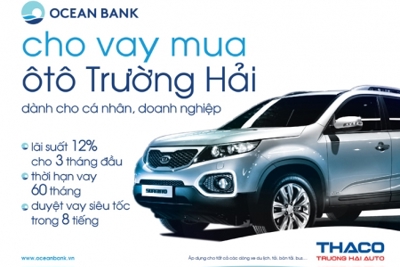 OceanBank ưu đãi cho khách hàng mua xe ô tô Trường Hải OceanBank ưu đãi cho khách hàng mua xe ô tô Trường Hải