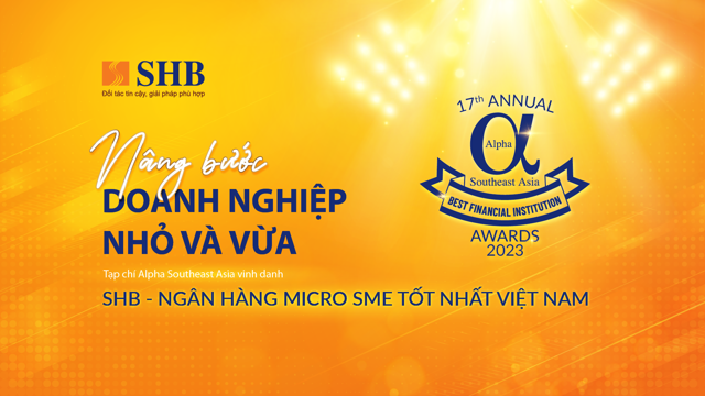 SHB là Ngân hàng Micro SME tốt nhất Việt Nam 
