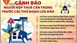 VIDEO: Cảnh báo: Chiêu trò mạo danh cơ quan Thuế để lừa đảo người nộp thuế”