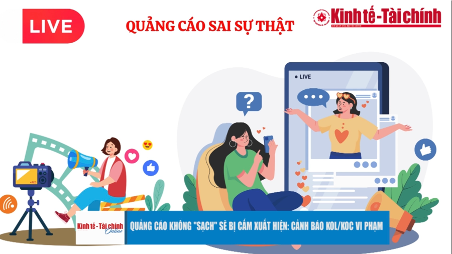 VIDEO: Quảng cáo không “sạch” sẽ bị cấm xuất hiện: Cảnh báo KOL/KOC vi phạm! VIDEO: Quảng cáo không “sạch” sẽ bị cấm xuất hiện: Cảnh báo KOL/KOC vi phạm!