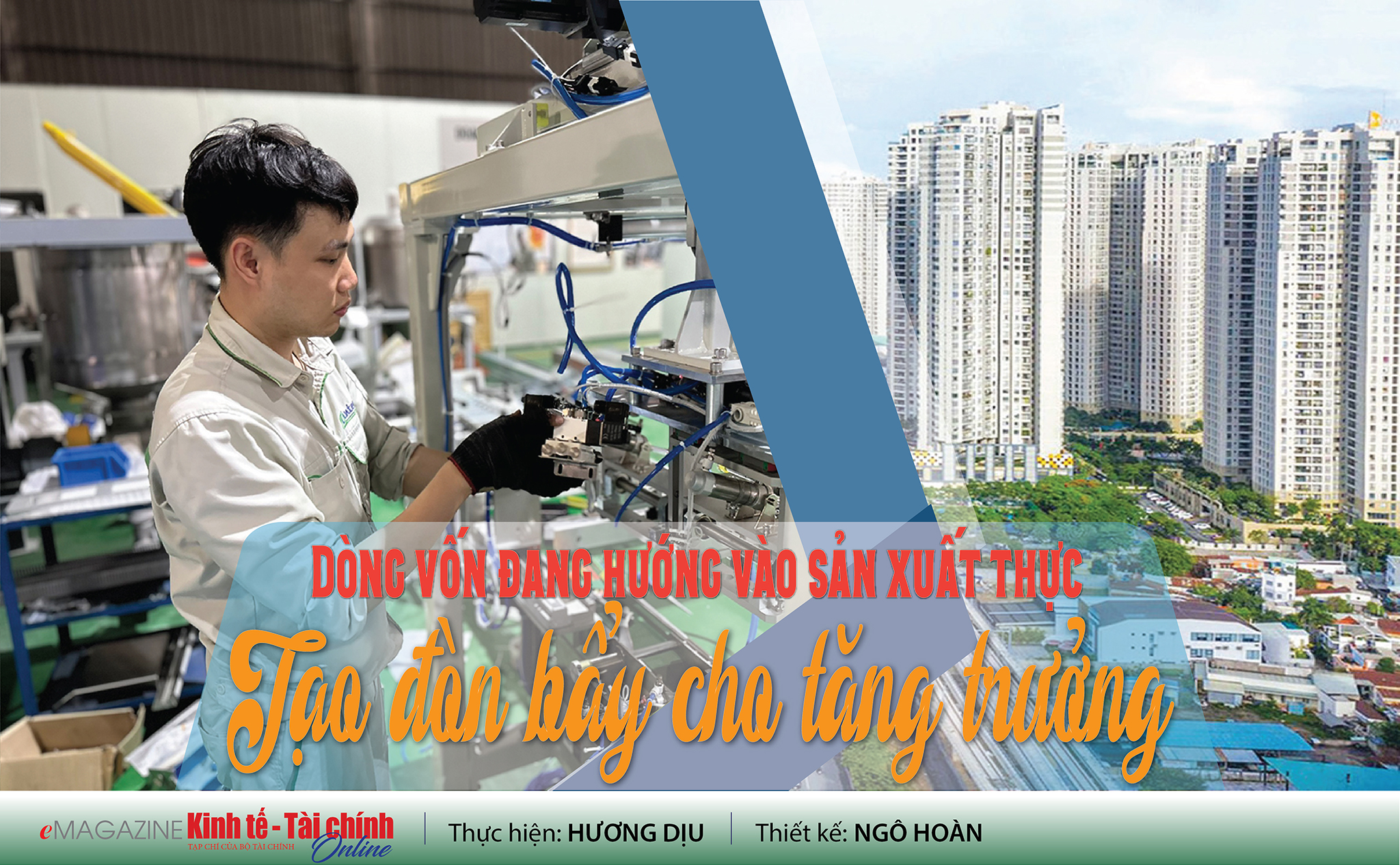 EMAGAZINE: Dòng vốn đang hướng vào sản xuất thực - Tạo đòn bẩy cho tăng trưởng - Ảnh 1