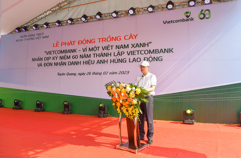 ÔngPhạm Quang Dũng - Chủ tịch HĐQT Vietcombank  phát động phong trào trồng cây “Vietcombank - Vì một Việt Nam xanh”
