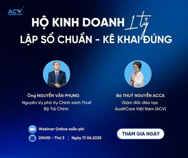 Hội thảo diễn ra vào lúc 20h, tối 17/6/2025, với sự góp mặt của Ông Nguyễn Văn Phụng - Nguyên Phó Vụ trưởng Vụ Chính sách Thuế và Bà Thủy Nguyễn ACCA - Giám đốc Đào tạo AuditCare Vietnam.