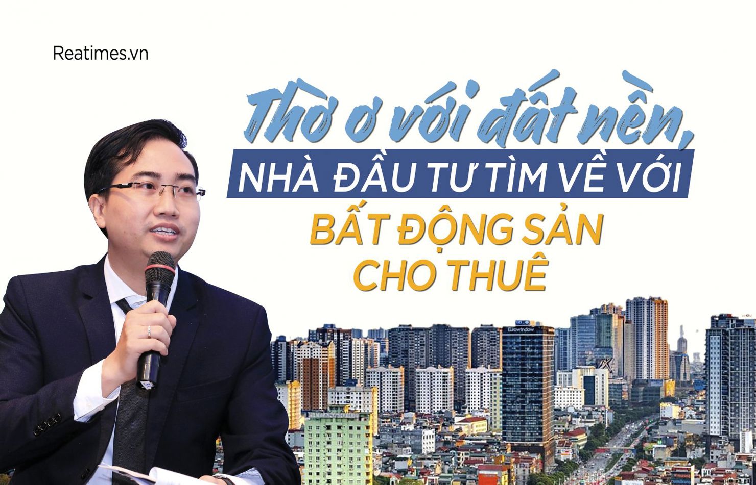 Ông Đinh Minh Tuấn, Giám đốc Batdongsan.com.vn khu vực miền Nam cho rằng, đầu tư bất động sản cho thuê sẽ là phương thức được nhiều nhà đầu tư lựa chọn.