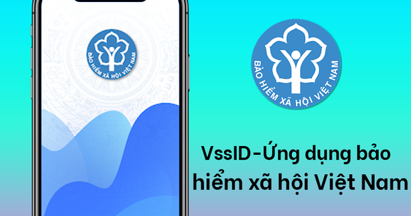 Ứng dụng VssID của BHXH Việt Nam đã không ngừng được cải tiến