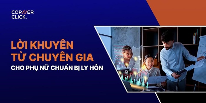 Các chuyên gia từ Corner Click chia sẻ bí quyết tài chính ổn định cho phụ nữ sau ly hôn - Ảnh 2