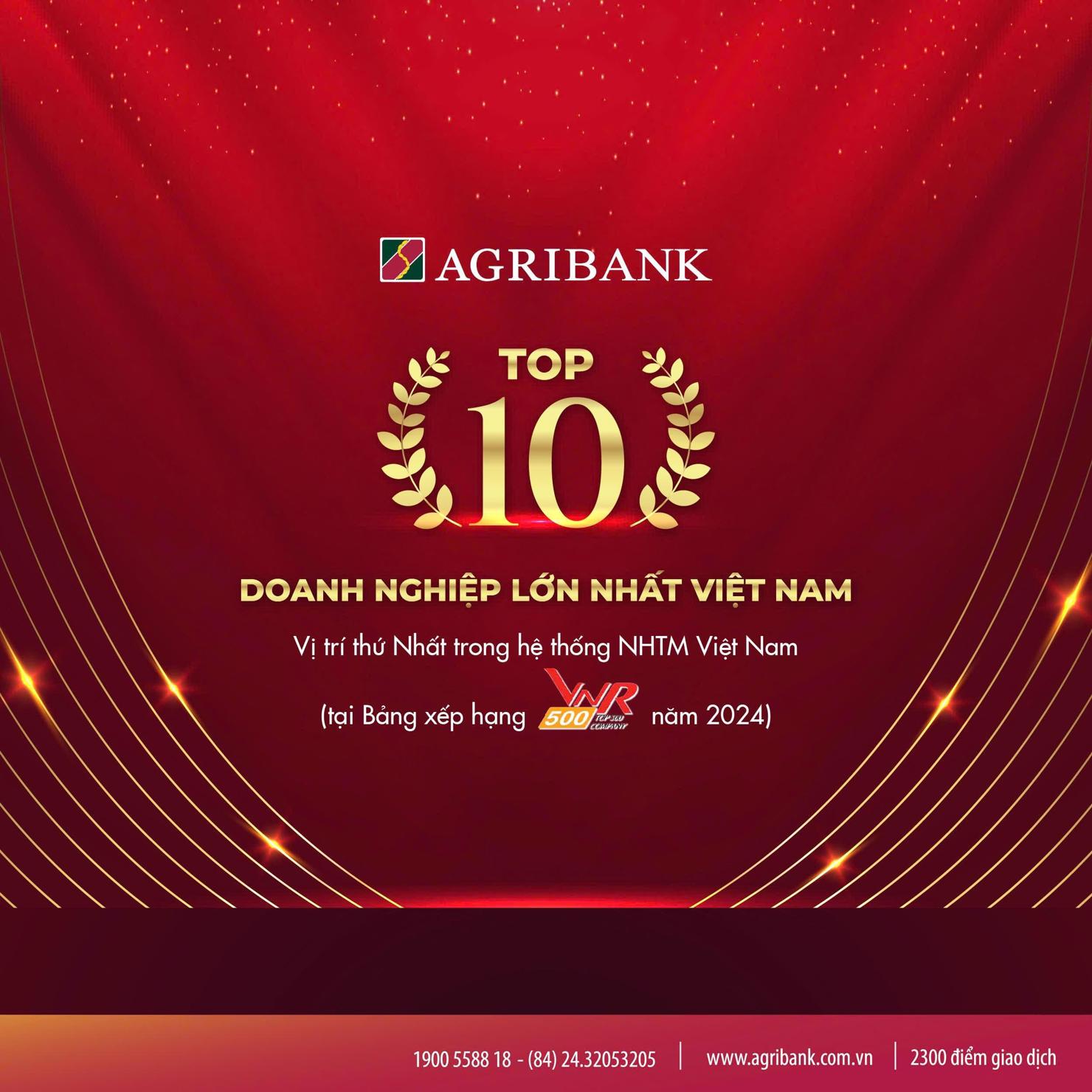 Agribank xếp hạng thứ 5 v&agrave; l&agrave; năm thứ 8 li&ecirc;n tiếp được vinh danh trong TOP10 Doanh nghiệp lớn nhất Việt Nam c&aacute;c năm từ 2016 đến nay.