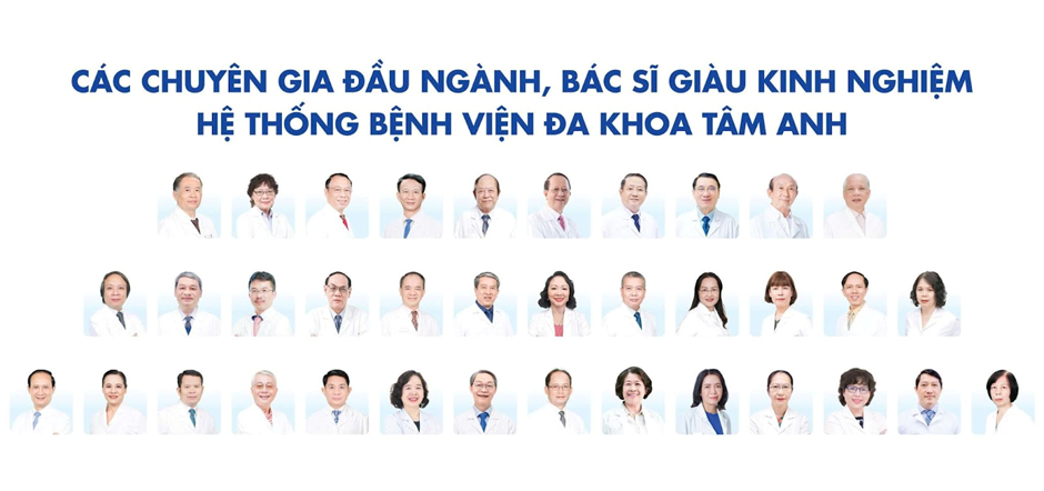 Hệ thống BVĐK Tâm Anh hội tụ đông đảo đội ngũ chuyên gia đầu ngành, bác sĩ giỏi ở các chuyên khoa quan trọng.