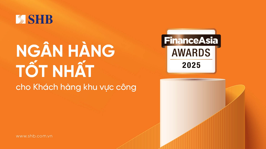 SHB được vinh danh “Ngân hàng Tốt nhất cho Khách hàng Khu vực công tại Việt Nam”