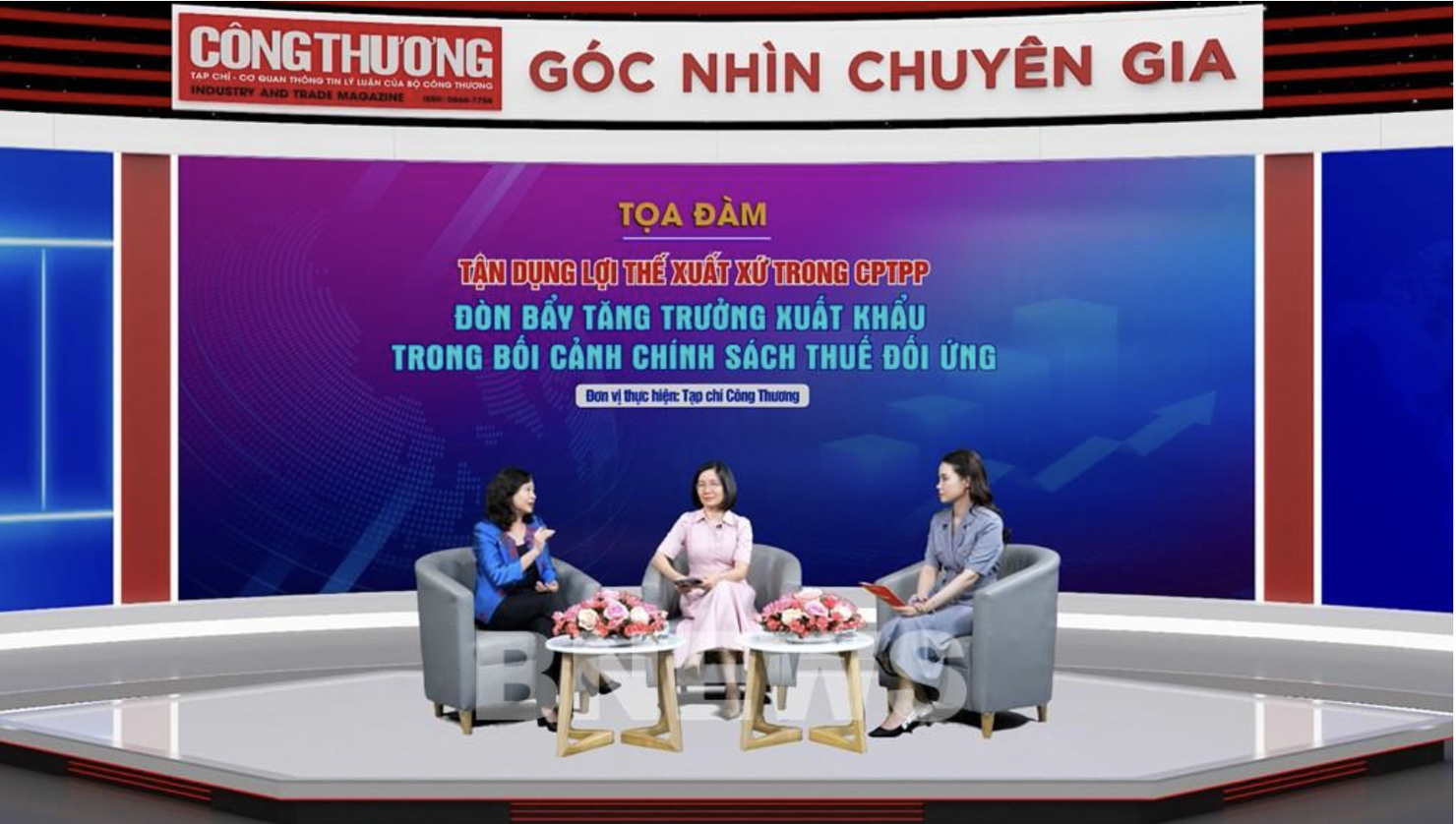 Tọa đ&agrave;m&nbsp;Tận dụng lợi thế xuất xứ trong CPTPP: Đ&ograve;n bẩy tăng trưởng xuất khẩu trong bối cảnh ch&iacute;nh s&aacute;ch thuế đối ứng.
