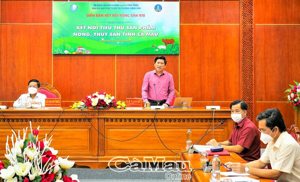 Ông Lê Văn Sử, Phó Chủ tịch UBND tỉnh Cà Mau phát biểu tại diễn đàn Kết nối tiêu thụ sản phẩm nông, thuỷ sản. Ảnh: Hoàng Diệu