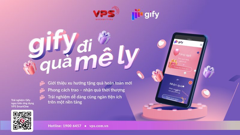 Gify đi- Quà mê ly mang tới trải nghiệm tặng quà độc đáo ngay trên ứng dụng giao dịch của công ty VPS.