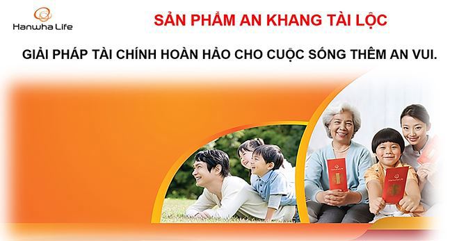 Sản phẩm An Khang Tài Lộc của Hanwha Life Việt Nam.
